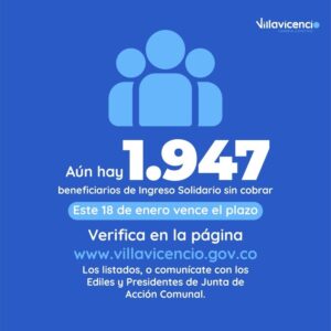 1.947 villavicenses no han reclamado el incentivo de Ingreso Solidario 2